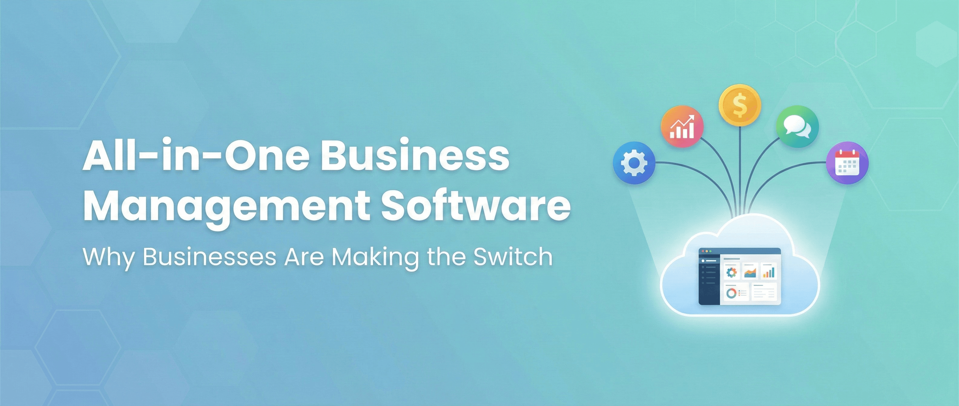 All-in-One Business Management Software Why Businesses Are Making the Switch