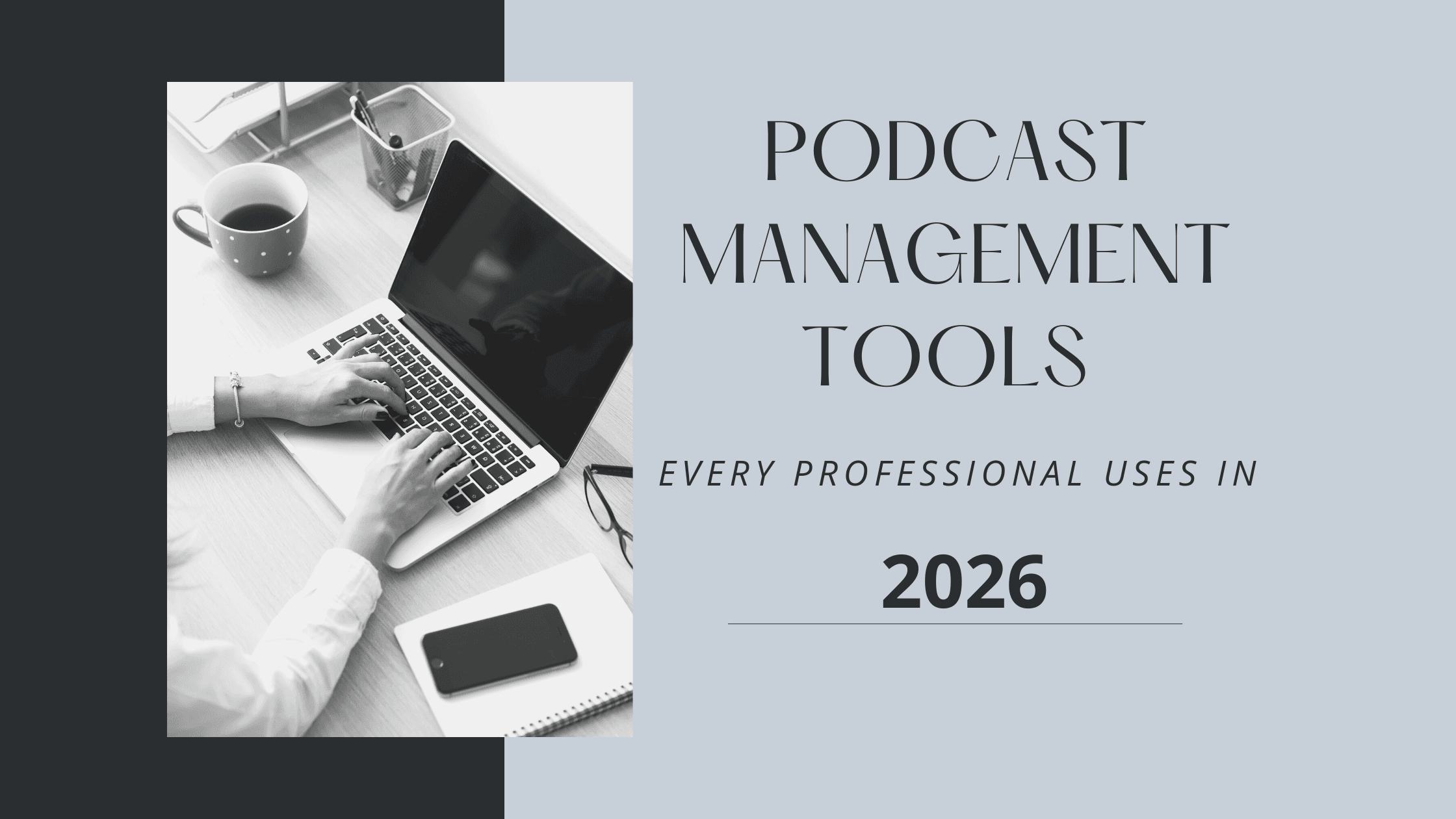 Podcast Management Tools Every Professional Uses in 2026